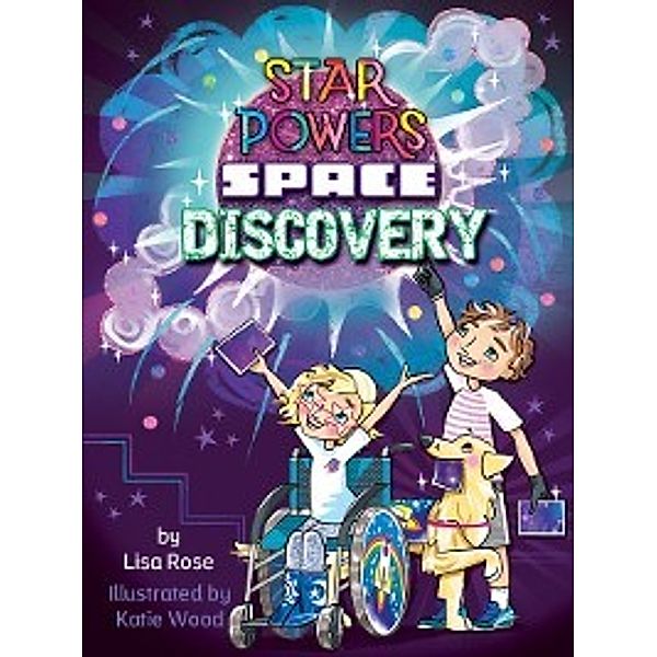 Star Powers: Space Discovery, Lisa Rose