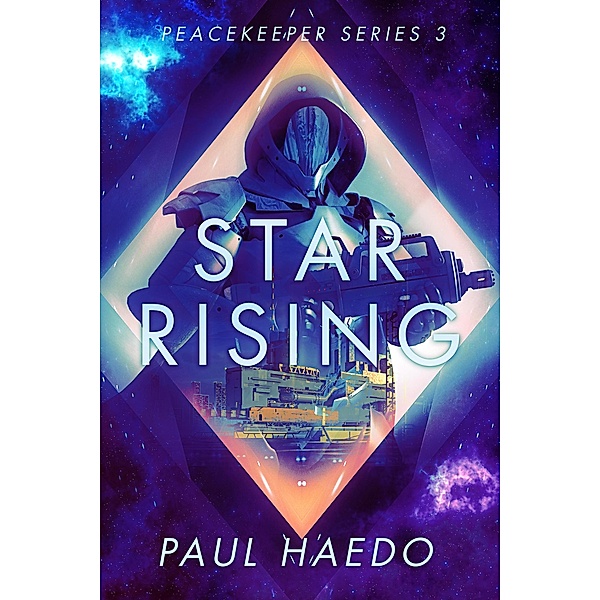 Star Rising (Peacekeeper Series, #4) / Peacekeeper Series, Paul Haedo