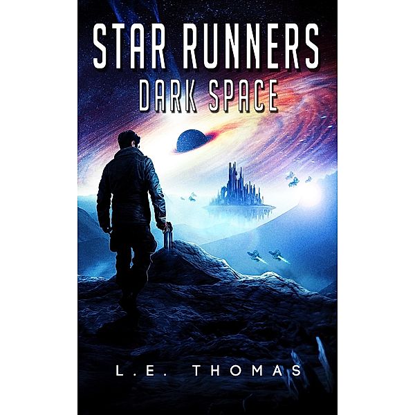 Star Runners: Dark Space (Star Runners Universe, #5) / Star Runners Universe, L. E. Thomas