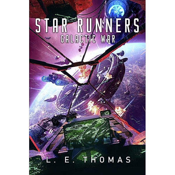 Star Runners: Galactic War (Star Runners Universe, #6) / Star Runners Universe, L. E. Thomas