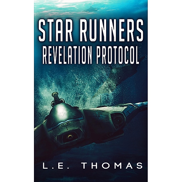 Star Runners: Revelation Protocol (Star Runners Universe, #2) / Star Runners Universe, L. E. Thomas