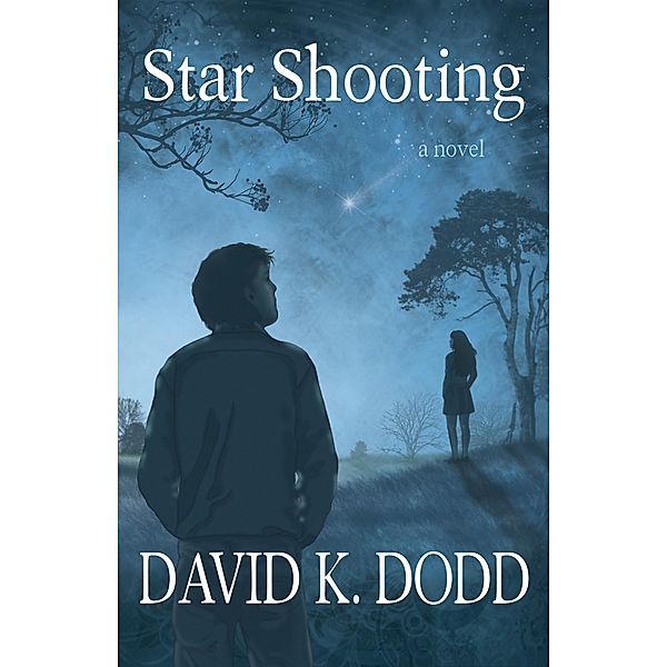 Star Shooting: A Novel, David K. Dodd