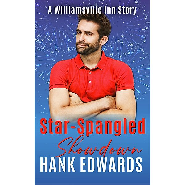 Star-Spangled Showdown (The Williamsville Inn, #4) / The Williamsville Inn, Hank Edwards
