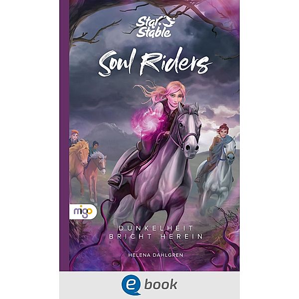 Star Stable: Soul Riders 3. Dunkelheit bricht herein / Star Stable: Soul Riders Bd.3, Helena Dahlgren