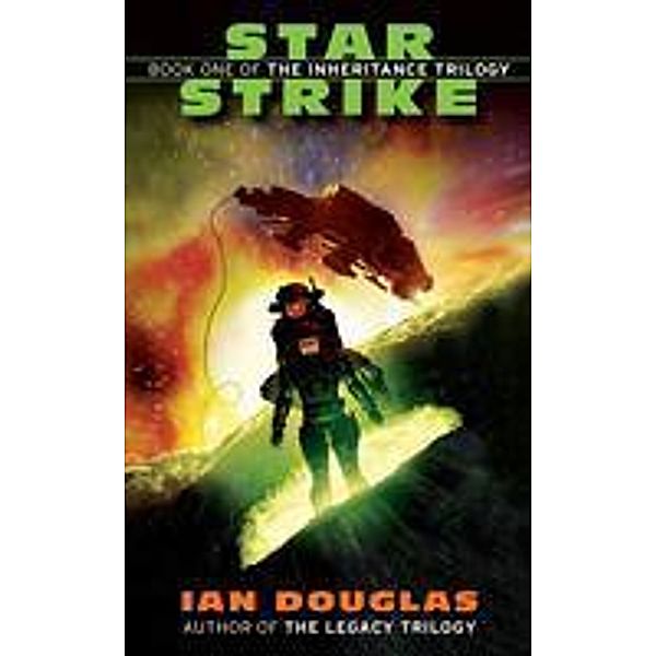 Star Strike / The Inheritance Trilogy Bd.1, Ian Douglas
