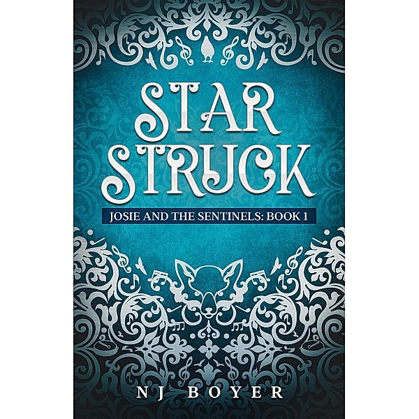 Star Struck (Josie and the Sentinels, #1) / Josie and the Sentinels, Nj Boyer