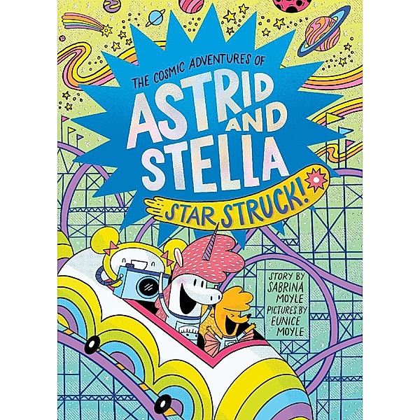 Star Struck! (The Cosmic Adventures of Astrid and Stella Book #2 (A Hello!Lucky Book)) / A Hello!Lucky Book, Hello!Lucky
