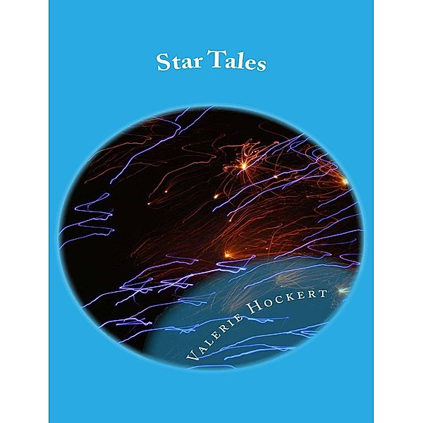 Star Tales: a collection of short stories, Valerie Hockert