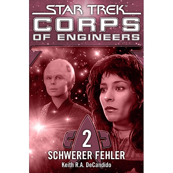 Star Trek - Corps of Engineers 02: Schwerer Fehler / Corps of Engineers, Keith R. A. DeCandido