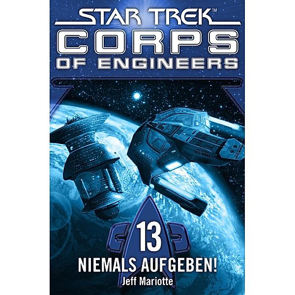 Star Trek - Corps of Engineers 13: Niemals aufgeben! / Corps of Engineers, Jeff Mariotte