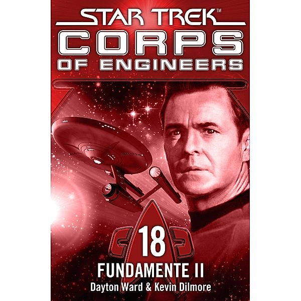 Star Trek - Corps of Engineers 18: Fundamente 2 / Corps of Engineers, Dayton Ward, Kevin Dilmore