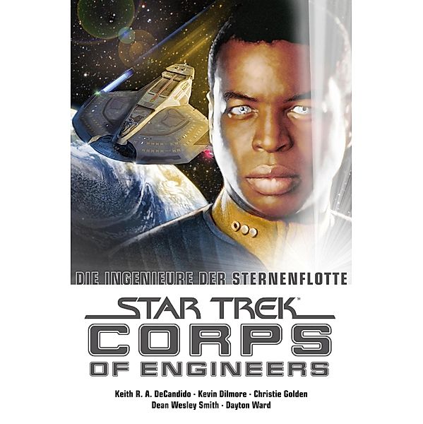 Star Trek - Corps of Engineers Sammelband 1: Die Ingenieure der Sternenflotte / Star Trek - Corps of Engineers Sammelband, Dayton Ward, Keith R. A. DeCandido, Christie Golden, Kevin Dilmore, Dean Wesley Smith