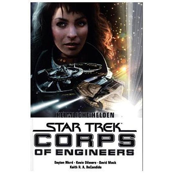 Star Trek, Corps of Engineers - Sammelband Heimliche Helden, Dayton Ward, Kevin Dilmore, Keith R. A. DeCandido