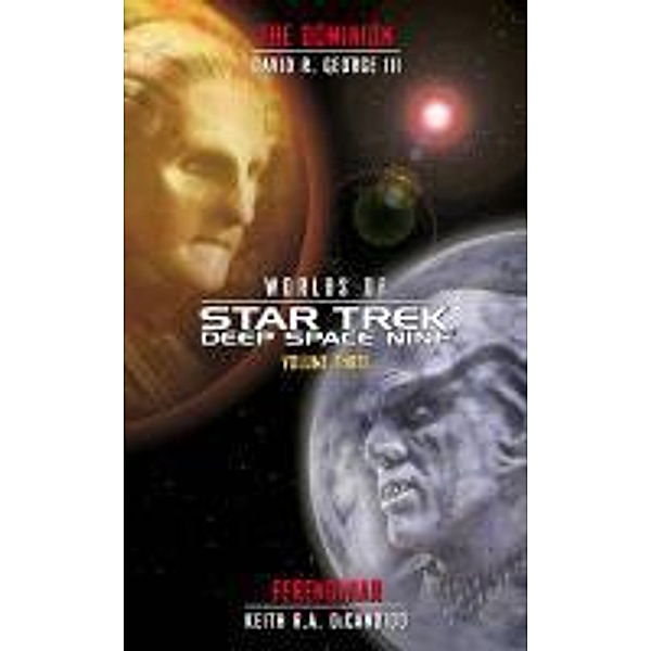 Star Trek: Deep Space Nine: Worlds of Deep Space Nine #3: The Dominion and Ferenginar / Star Trek: Deep Space Nine, Keith R. A. DeCandido, David R. George III