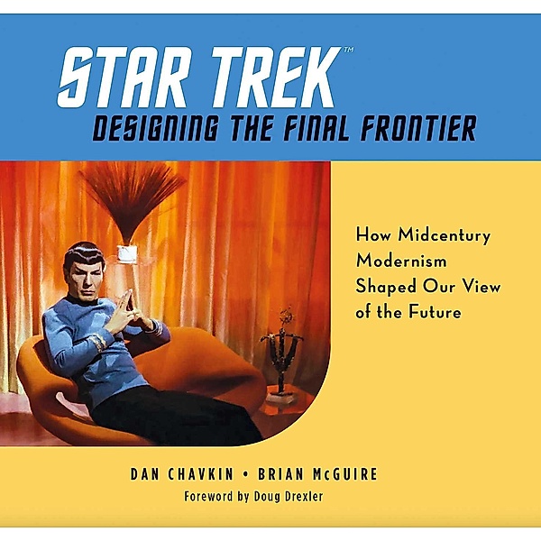 Star Trek: Designing the Final Frontier, Dan Chavkin, Brian Mcguire