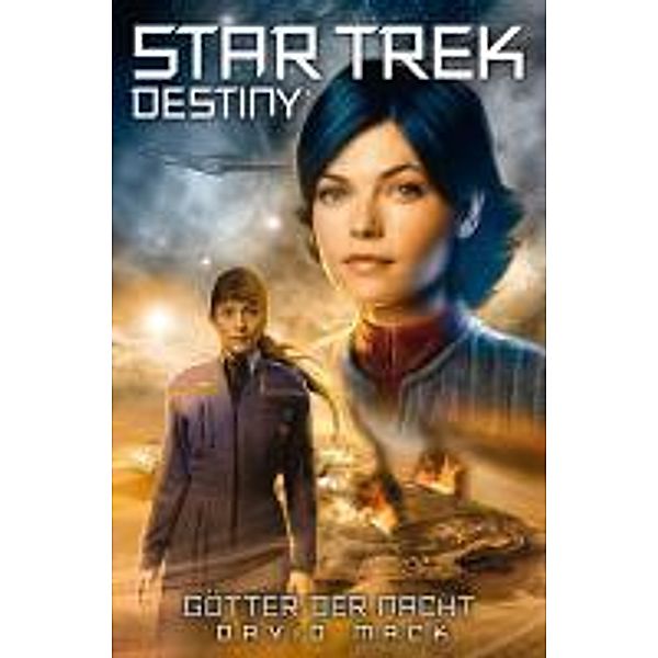 Star Trek - Destiny 1: Götter der Nacht / Star Trek - Destiny Bd.1, David Mack