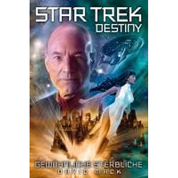 Star Trek - Destiny 2: Gewöhnliche Sterbliche / Star Trek - Destiny, David Mack