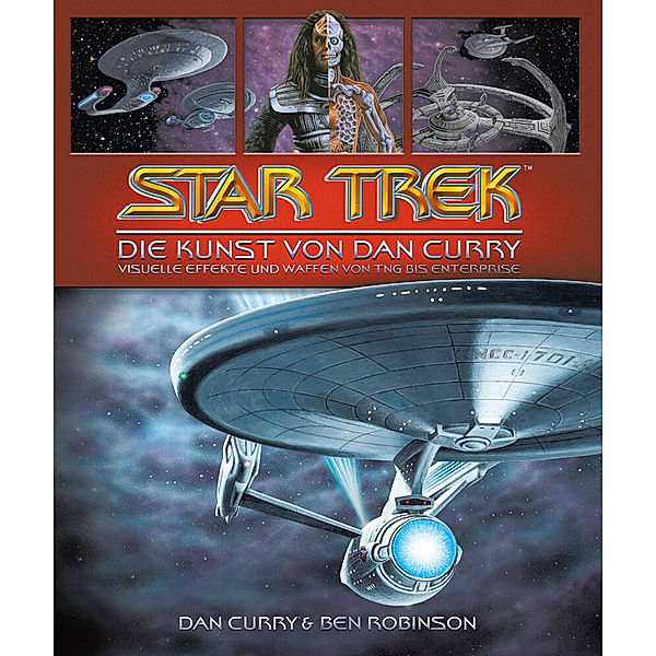 Star Trek - Die Kunst von Dan Curry, Dan Curry, Ben Robinson