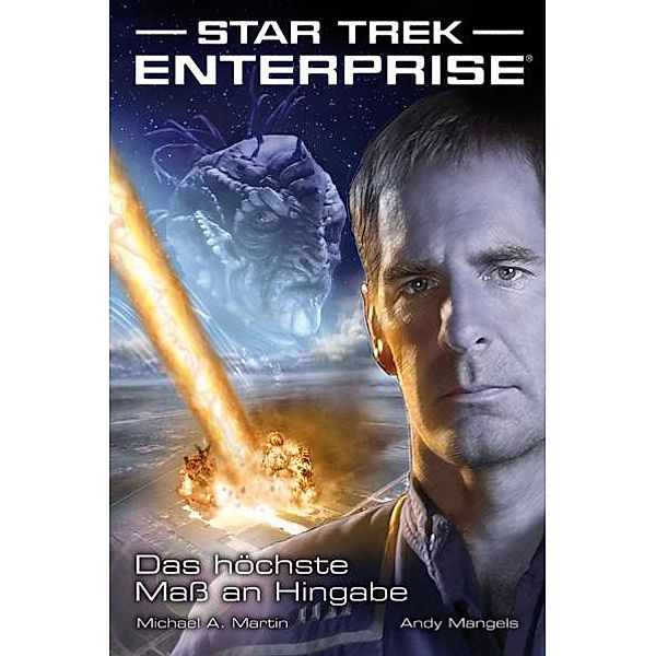 Star Trek - Enterprise 1: Das höchste Maß an Hingabe / Star Trek - Enterprise Bd.1, Andy Mangels, Michael A. Martin
