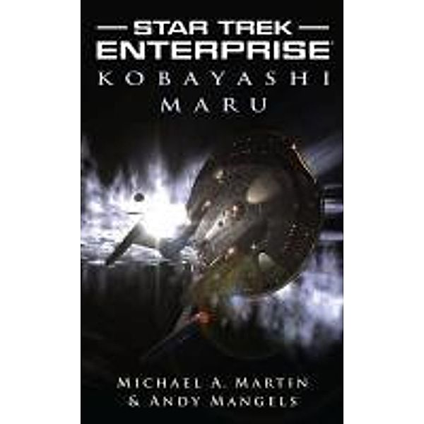 Star Trek: Enterprise: Kobayashi Maru, Michael A. Martin, Andy Mangels