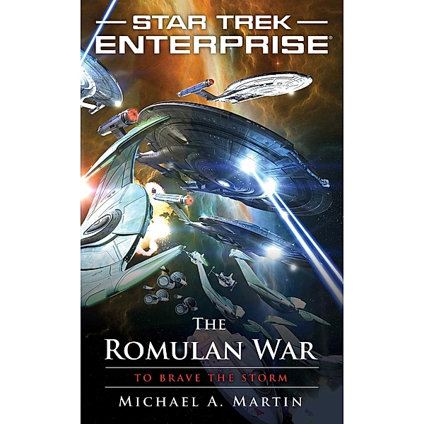 Star Trek: Enterprise: The Romulan War: To Brave the Storm, Michael A. Martin