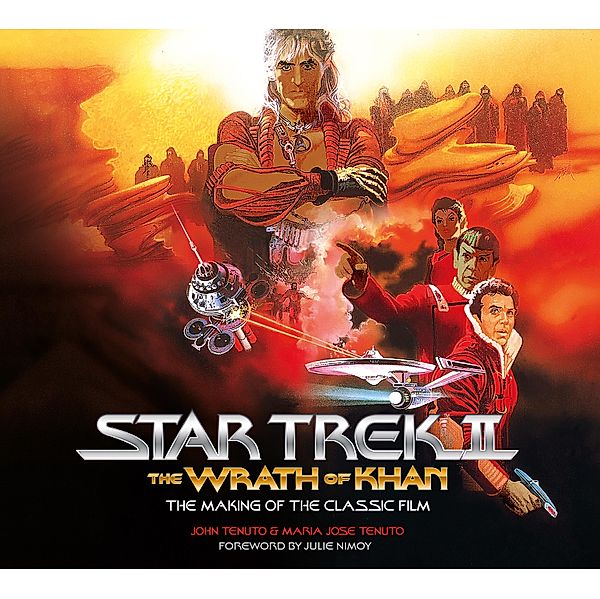 Star Trek II: The Wrath of Khan - The Making of the Classic Film, John Tenuto, Maria Jose Tenuto