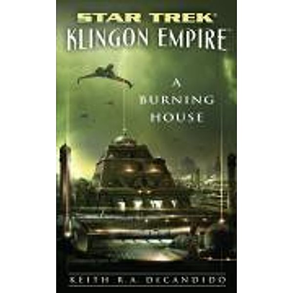 Star Trek: Klingon Empire: A Burning House, Keith R. A. DeCandido