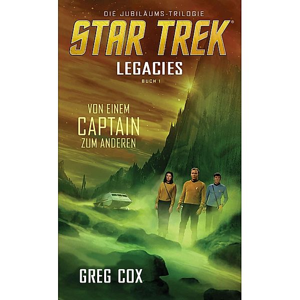 Star Trek - Legacies 1: Von einem Captain zum anderen, Greg Cox