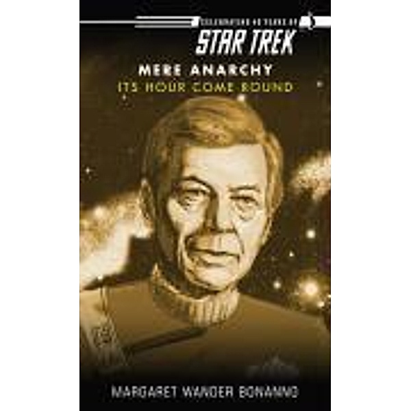 Star Trek: Mere Anarchy: Its Hour Come Round, Margaret Wander Bonanno
