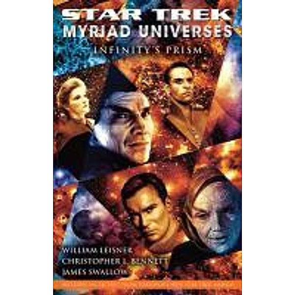 Star Trek: Myriad Universes: Infinity's Prism / Star Trek, Christopher L. Bennett, William Leisner, James Swallow