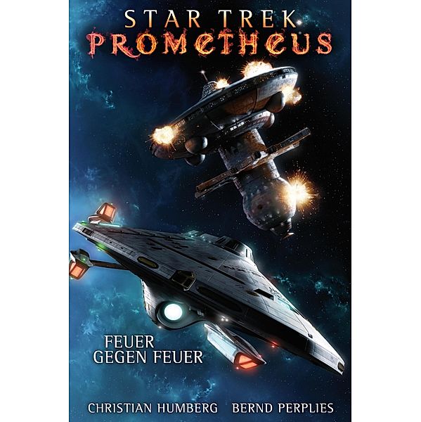 Star Trek - Prometheus 1: Feuer gegen Feuer / Star Trek - Prometheus, Christian Humberg