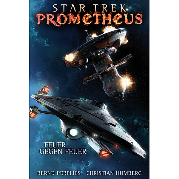 Star Trek - Prometheus: Feuer gegen Feuer, Bernd Perplies, Christian Humberg