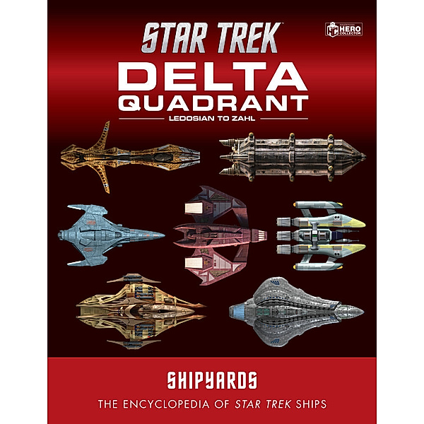 Star Trek Shipyards: The Delta Quadrant Vol. 2 - Ledosian to Zahl, Ian Chaddock, Marcus Reily, Mark Wright