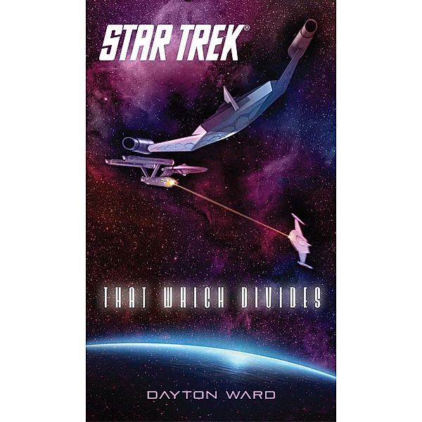 Star Trek: That Which Divides / Star Trek, Dayton Ward