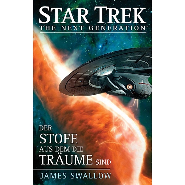 Star Trek - The Next Generation: Der Stoff, aus dem die Träume sind / Star Trek - The Next Generation, James Swallow