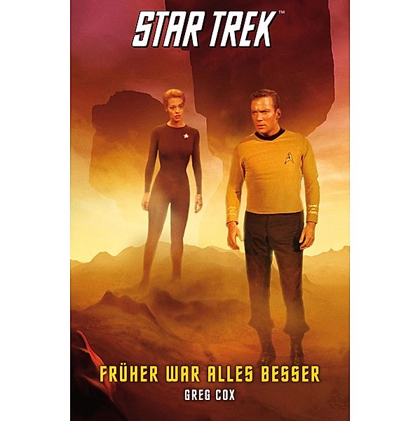 Star Trek - The Original Series 7: Früher war alles besser / Star Trek - The Original Series, Greg Cox