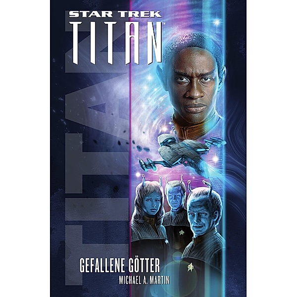 Star Trek - Titan 7: Gefallene Götter / Star Trek - Titan, Michael A. Martin