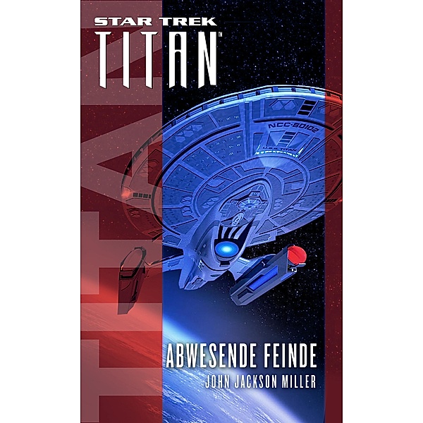 Star Trek - Titan: Abwesende Feinde / Star Trek - Titan, John Jackson Miller