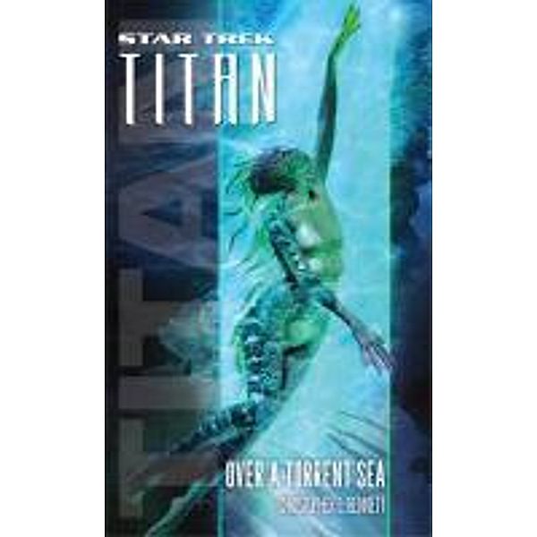 Star Trek: Titan: Over a Torrent Sea, Christopher L. Bennett