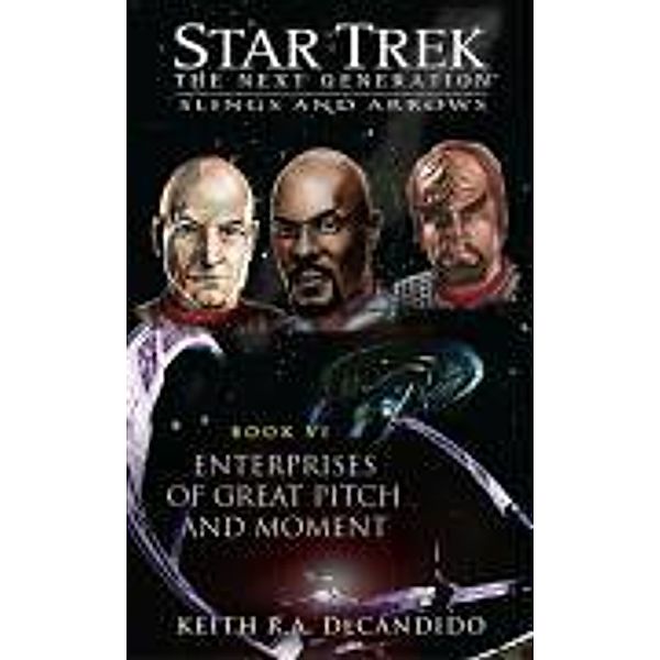 Star Trek: TNG: Enterprises of Great Pitch and Moment, Keith R. A. DeCandido