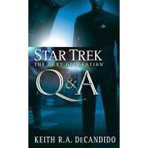 Star Trek: TNG:   Q & A, Keith R. A. DeCandido