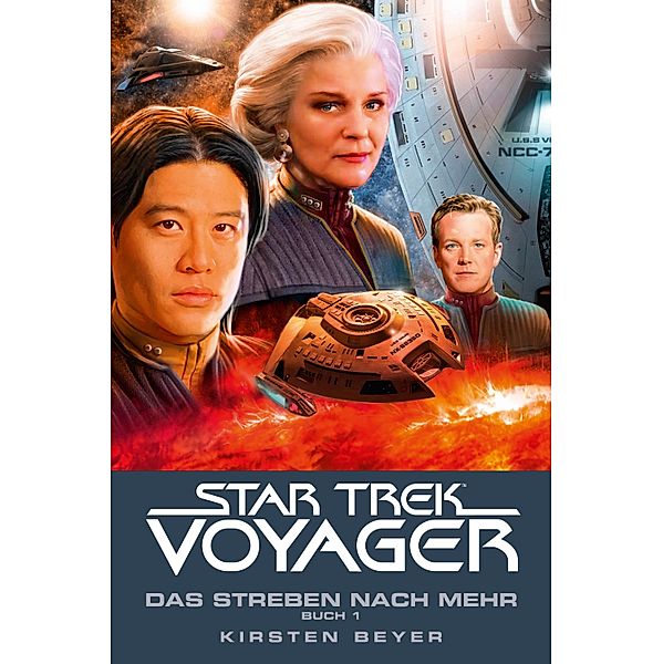 Star Trek - Voyager 16: Das Streben nach mehr, Buch 1, Kirsten Beyer