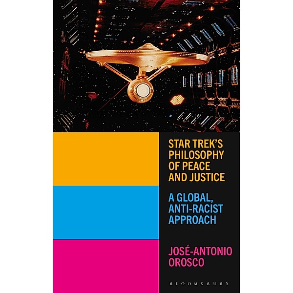 Star Trek's Philosophy of Peace and Justice, José-Antonio Orosco