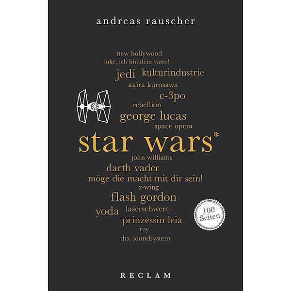 Star Wars. 100 Seiten / Reclam 100 Seiten, Andreas Rauscher