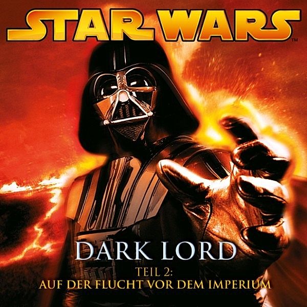 Star Wars - 2 - Dark Lord - Teil 2: Auf der Flucht vor dem Imperium, James Luceno