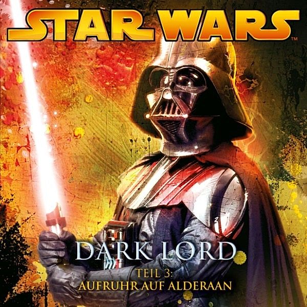 Star Wars - 3 - Dark Lord - Teil 3: Aufruhr auf Alderaan, James Luceno