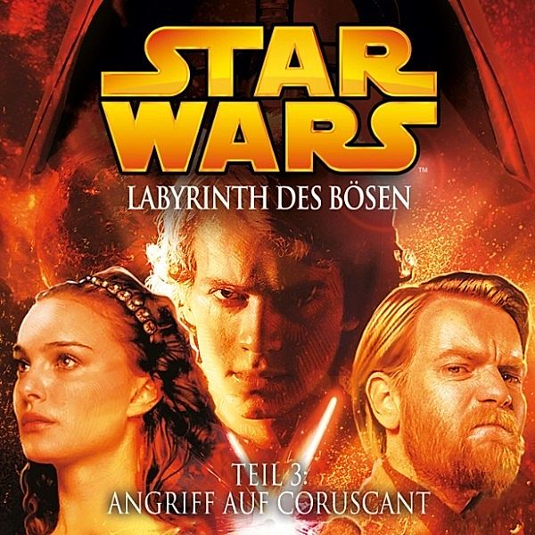 Star Wars - 3 - Labyrinth des Bösen - Teil 3: Angriff auf Coruscant