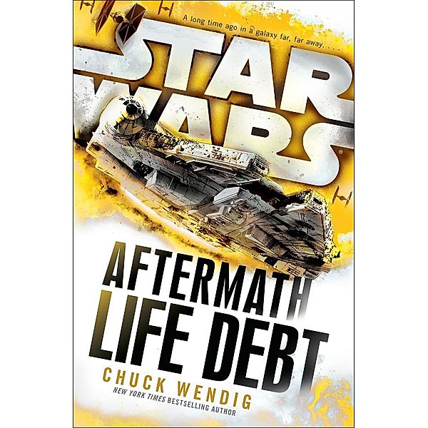 Star Wars: Aftermath: Life Debt / Aftermath Bd.2, Chuck Wendig