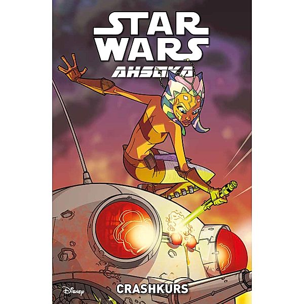 Star Wars: Ahsoka - Band 2: Crashkurs / Star Wars: Ahsoka Bd.2, Henry Gilroy