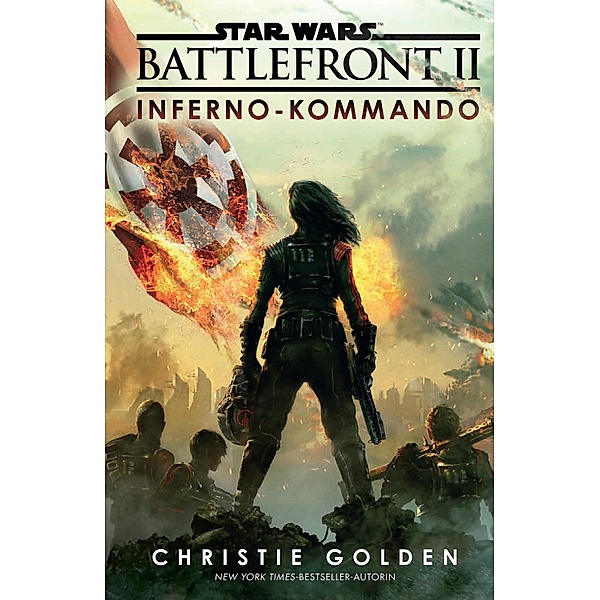 Star Wars: Battlefront II - Inferno-Kommando / Star Wars, Christie Golden
